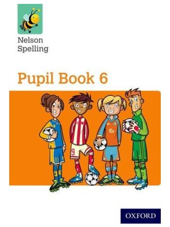 Nelson Spelling Pupil Book 6