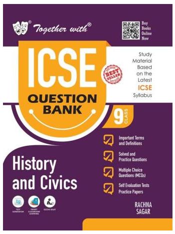 Together With ICSE Question Bank History And Civics Class 9 -For 2025 Examination-