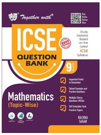 Together With ICSE Question Bank Mathematics -Topic-Wise- Class 9 -For 2025 Examination-