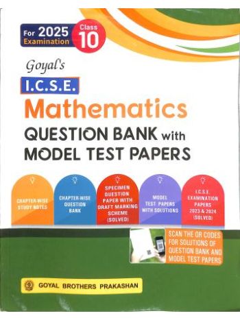 Goyal-s ICSE Mathematics Question Bank With Model Test Papers Class 10 -For 2025 Examination-