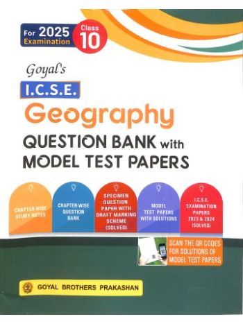 Goyal-s ICSE Geography Question Bank With Model Test Papers Class 10 -For 2025 Examination-