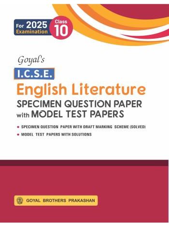 Goyal-s ICSE English Literature Specimen Question Papers With Model Test Papers Class 10 -2025-