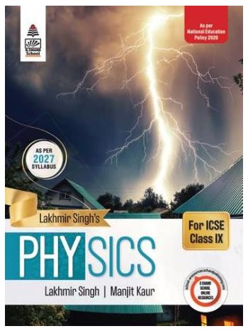 Lakhmir Singh---s Physics ICSE Class 9 -As Per 2027 Syllabus- NEP 2020