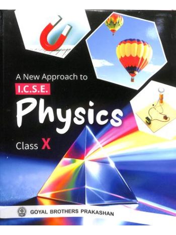 A New Approach To ICSE Physics Class 10 -2026-