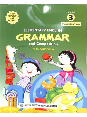 Elementary English Grammar And Composition Preparatory Stage Class 3 -NEP 2020 And NCF 2023-