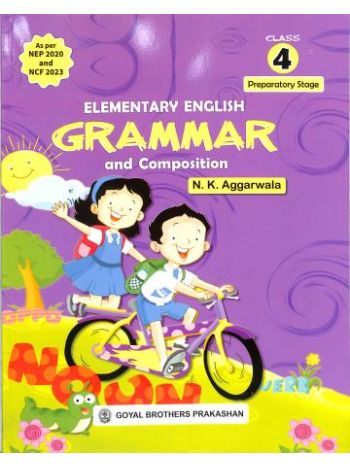 Elementary English Grammar And Composition Preparatory Stage Class 4 -NEP 2020 And NCF 2023-