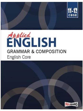 Applied English Grammar - Composition - English Language - Literature Class 11-12 -CBSE-