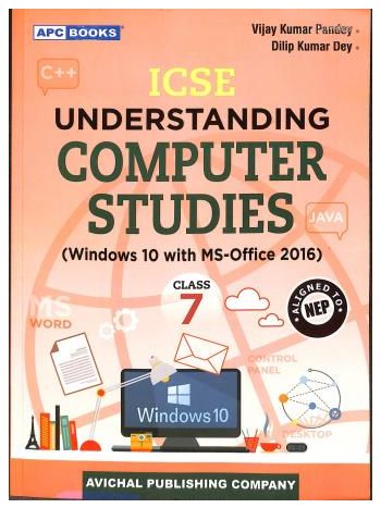 APC ICSE Understanding Computer Studies Class 7 -Windows 10 With MS-Office 2016- NEP 2020