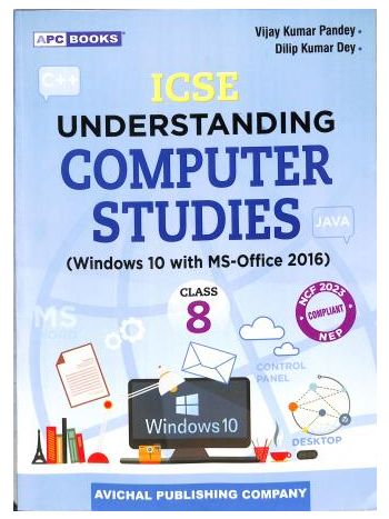 APC ICSE Understanding Computer Studies Class 8 -Windows 10 With MS-Office 2016- NEP 2020
