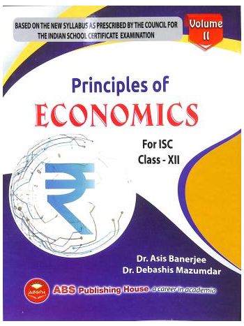 Principles Of Economics For ISC Class 12 -Volume 2- 2025-26