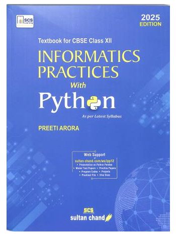 Informatics Practices With Python Class 12 CBSE -2025 Edition-