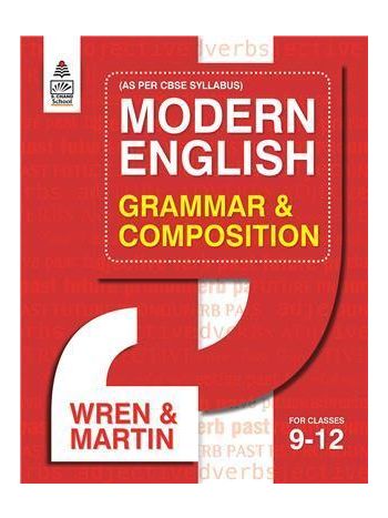 Modern English Grammar - Composition Wren - Martin -For Class 9-12-