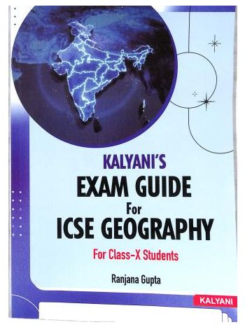 Kalyani-s Exam Guide For ICSE Geography Class 10