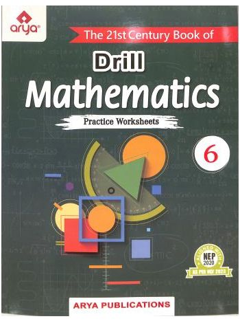 The 21st Century Book Of Drill Mathematics 6 -Practice Worksheets- NEP 2020