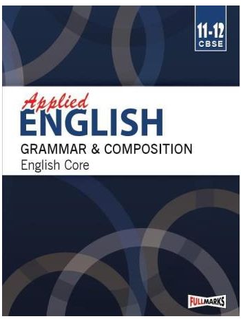 Applied English Grammar - Composition English Core Class 11-12 -CBSE-