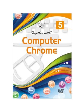 Together With Computer Chrome For Class 5 -CBSE-