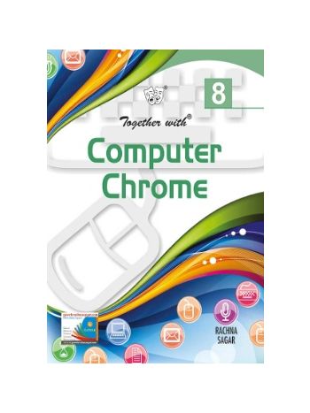 Together With Computer Chrome For Class 8 -CBSE-