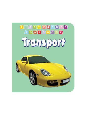 First Padded Board Book  Transport