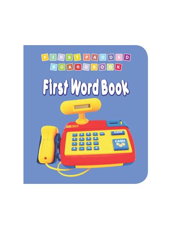 First Padded Board Book  First Word Book 