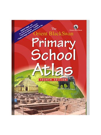 The Orient BlackSwan Primary School Atlas Fourth Edition