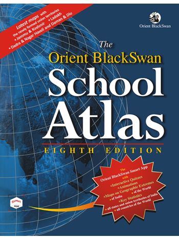 The Orient BlackSwan School Atlas --- Eighth Edition