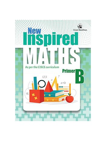 New Inspired Maths For CISCE Schools Primer B