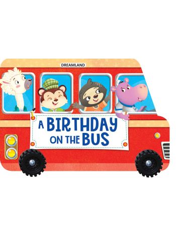 A Birthday On The Bus  A Shaped Board Book With Wheels