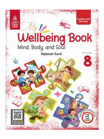 My Wellbeing Book- Mind- Body- And Soul For Class 8