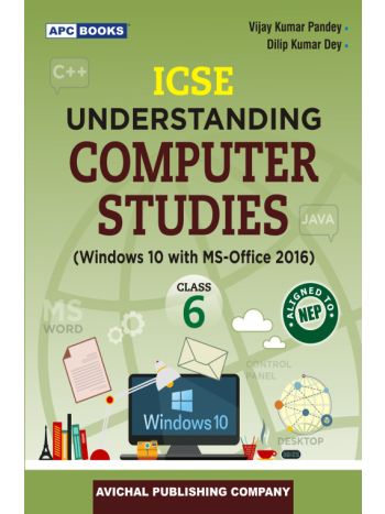 APC ICSE Understanding Computer Studies Class 6 (Windows 10 With MS-Office 2016) NEP 2020