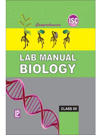 Comp. Lab Manual Biology XII (ISC Board)