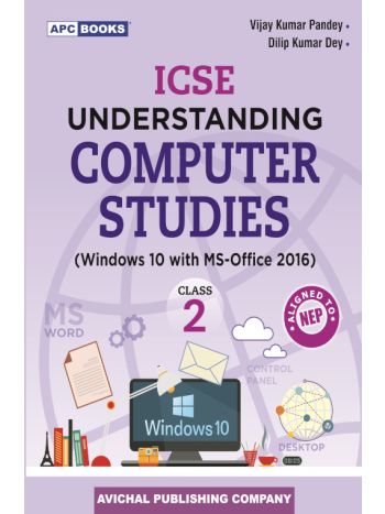 APC ICSE Understanding Computer Studies Class 2 (Windows 10 With MS-Office 2016) NEP 2020