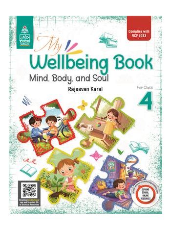 My Wellbeing Book- Mind- Body- And Soul For Class 4