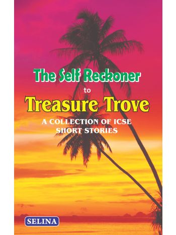The Self Reckoner To Treasure Trove Workbook -Short Stories-