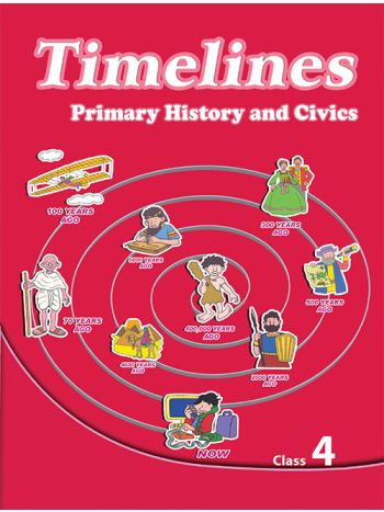 Timelines 4-primary History And Civics For Class 4-
