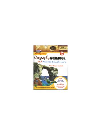 Madhyamik Geography Workbook And Practice Skills In Maps - X
