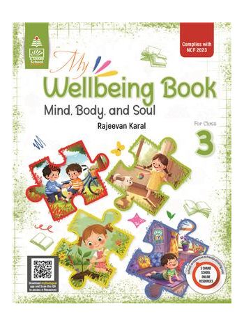 My Wellbeing Book- Mind- Body- And Soul For Class 3