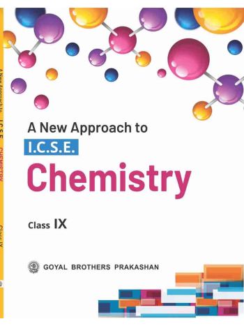 A New Approach To ICSE Chemistry For Class 09