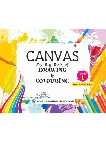Canvas My Big Book Of Drawing And Colouring For Class 1