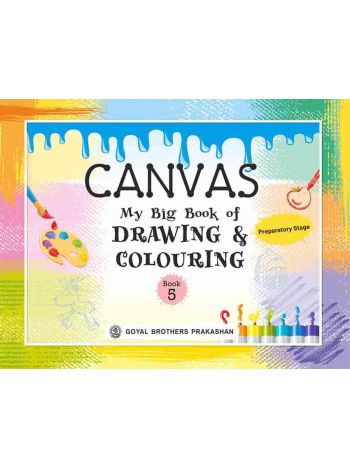 Canvas My Big Book Of Drawing And Colouring For Class 5