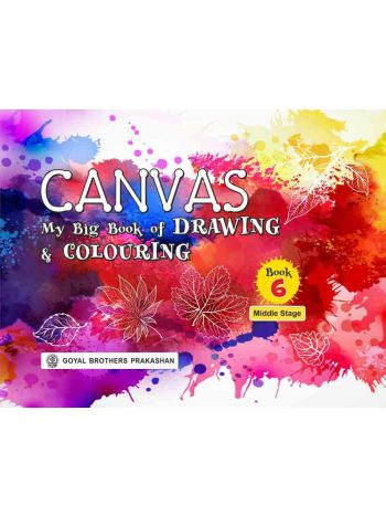 Canvas My Big Book Of Drawing And Colouring For Class 6