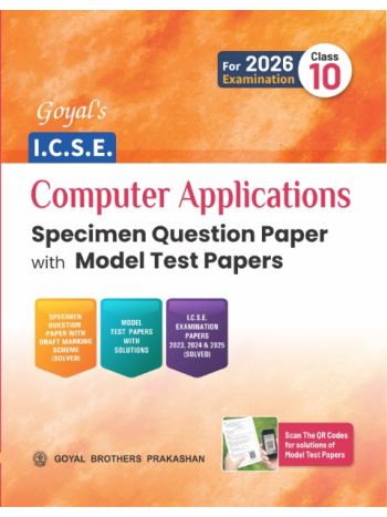 Goyals ICSE Computer Applications Specimen Question Paper With Model Test Papers Class 10 2025