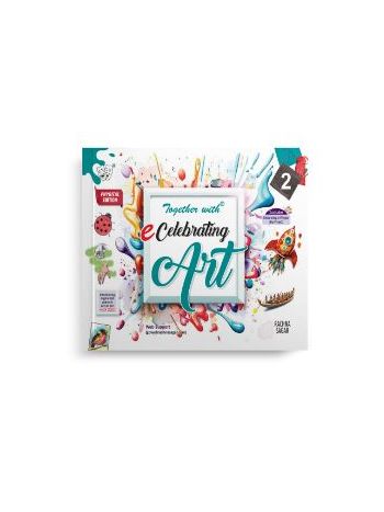 Together With ECelebrating Art Class 2 Physical With Digital Edition For Session 202526