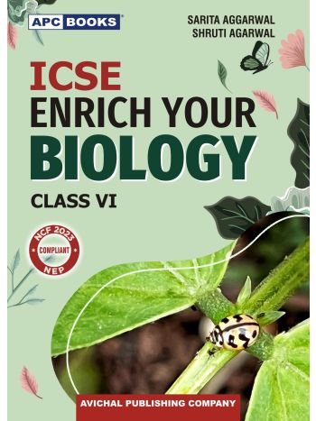APC ICSE Enrich Your Biology Class 6