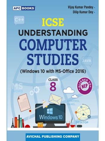 APC ICSE Understanding Computer Studies Class 8 Windows 10 With MSOffice 2016 NEP 2020