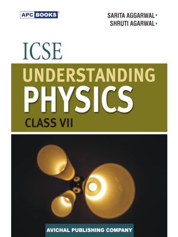 ICSE Understanding Physics Class 7