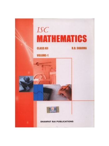 ISC Mathematics For Class XII -Vol I - Vol II-