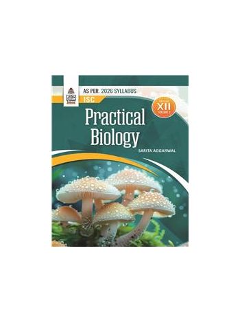ISC Practical Biology For Class XII Volume 2