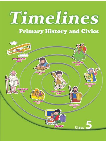 Timelines 5-primary History And Civics For Class 5-