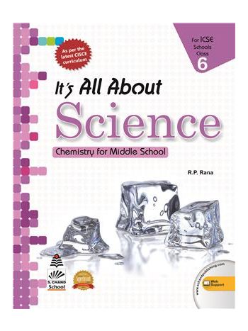 It-s All About Science Class 6 ICSE -Chemistry For Middle School-