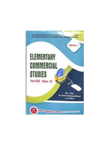 Elementary Commercial Studies For ICSE Class 9 Volume 1